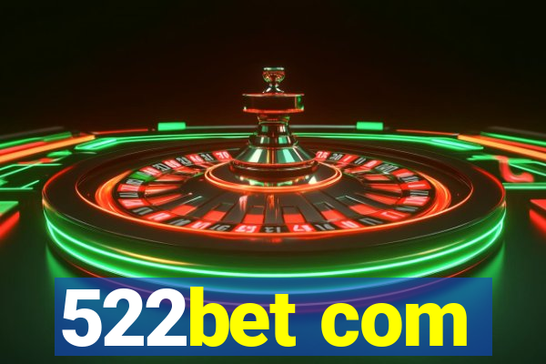 522bet com